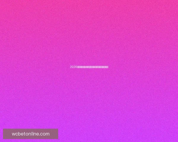 2026年世界杯赛程全面解析与各大比赛日程安排详解