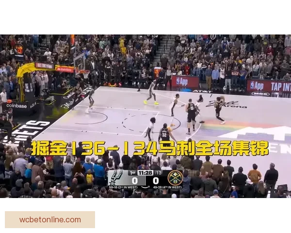 掘金加时险胜马刺豪取八连胜约基奇砍下三双称雄比赛